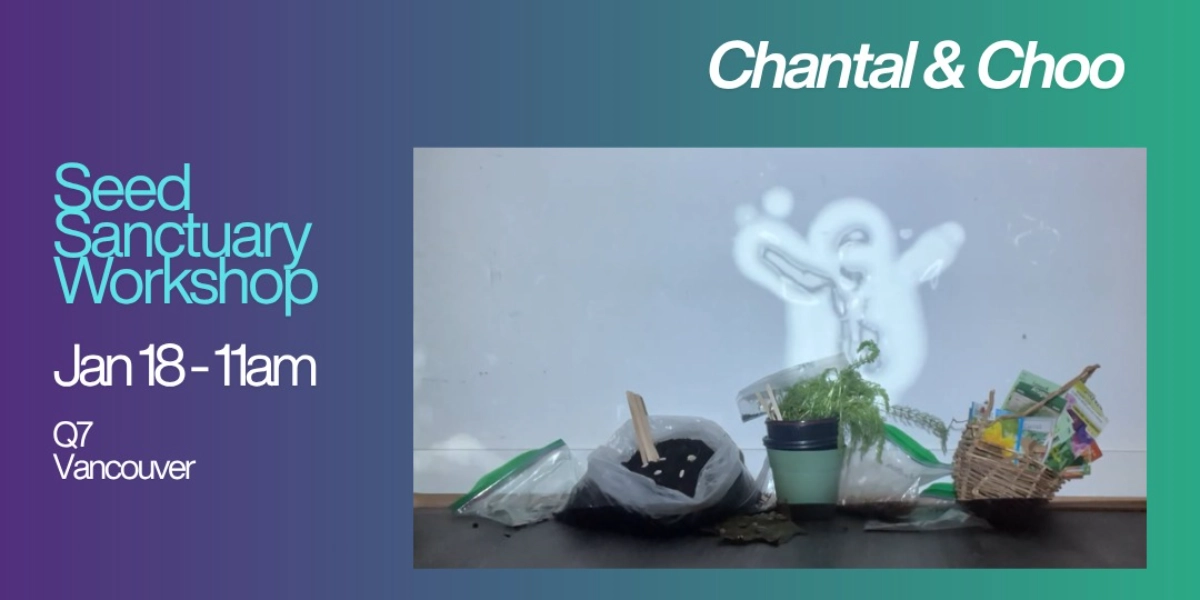 Image d'événement pour Chantal and Choo - Seed Sanctuary Workshop