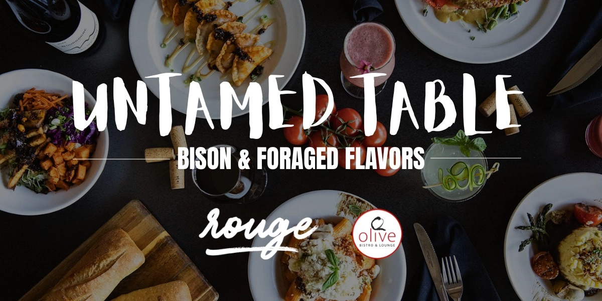 Event image for Untamed Table: Bison & Foraged Flavors - An Olive Bistro & Rouge Collaboration