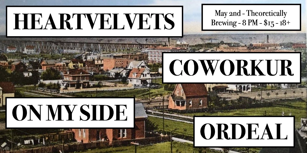 Event image for Heartvelvets, Coworkur, On My Side & Ordeal at Theoretically Brewing