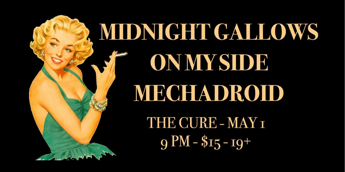 Event image for Midnight Gallows, On My Side & Mechandroid At The Cure