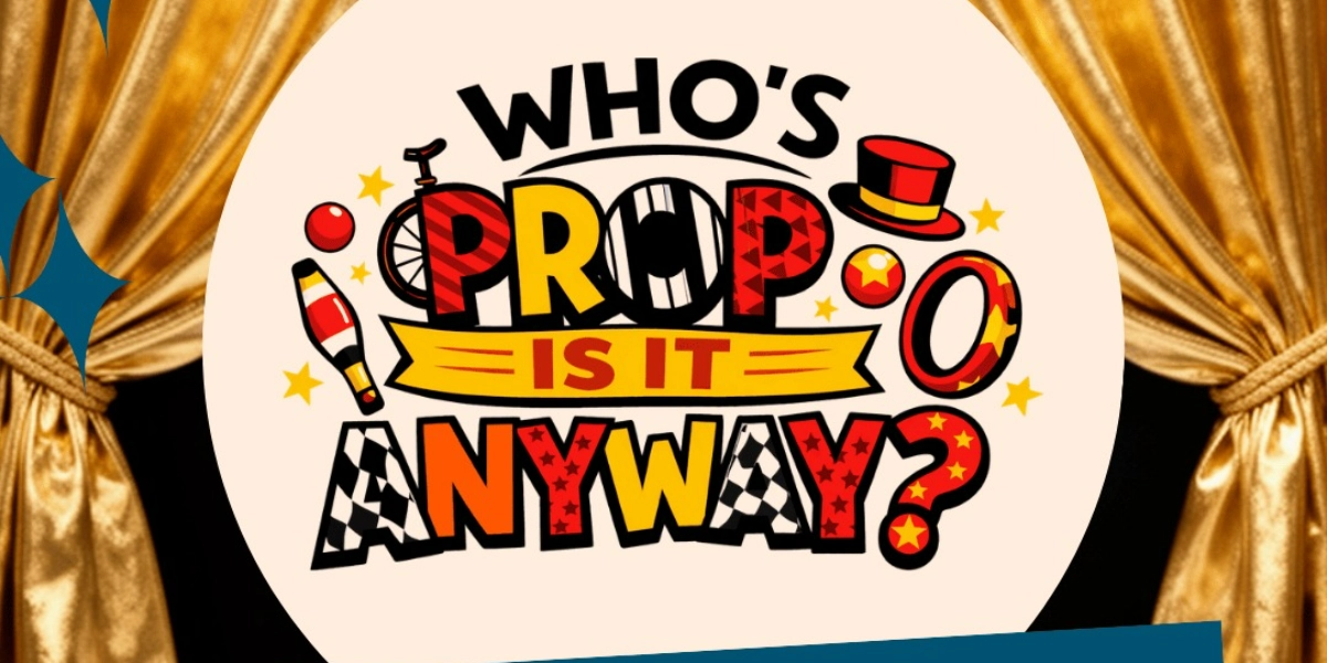Event image for Who's Prop Is It Anyway? A Circus Gameshow for Charity