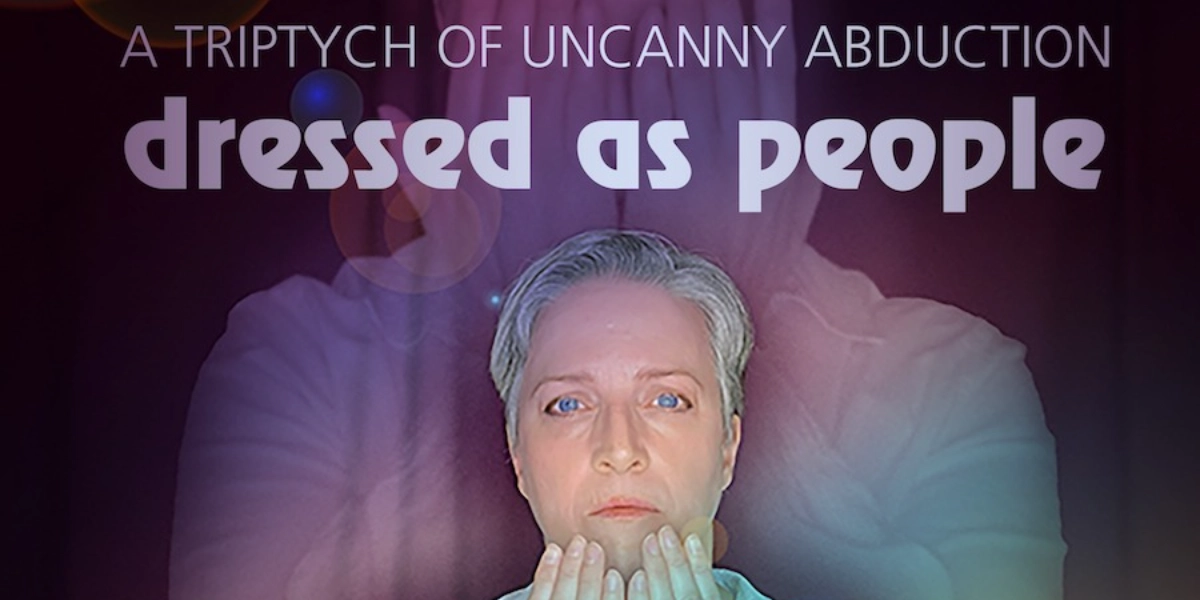Event image for Dressed as People – a Triptych of Uncanny Abduction