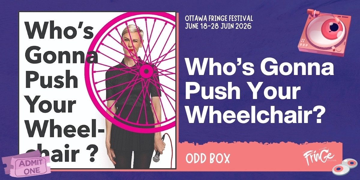 Event image for Who’s Gonna Push Your Wheelchair?
