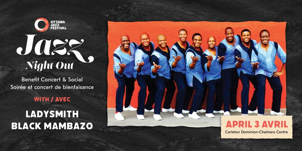 Event image for Soirée de Jazz Night Out 2024‎ Featuring/avec Ladysmith Black Mambazo