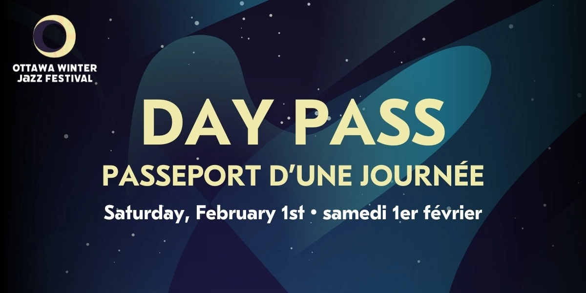 Event image for Day Pass - Saturday February 1st - Ottawa Winter Jazz Festival 2025
