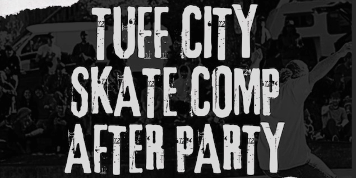 Event image for tuff city skate comp AFTER PARTY