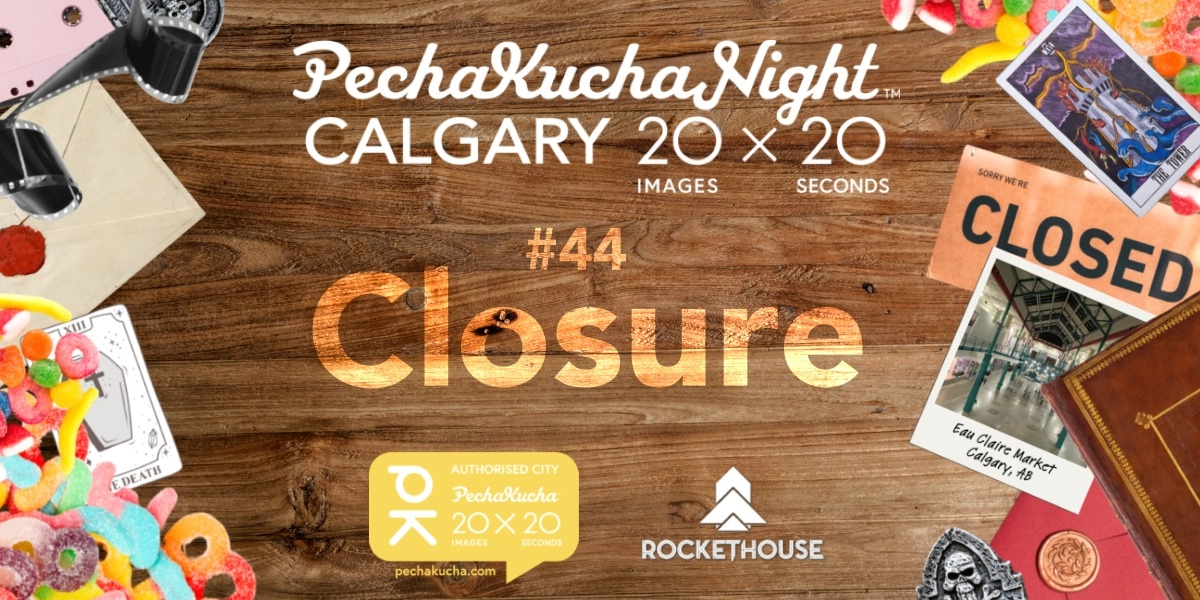 Event image for PechaKucha Night Calgary #44: Closure