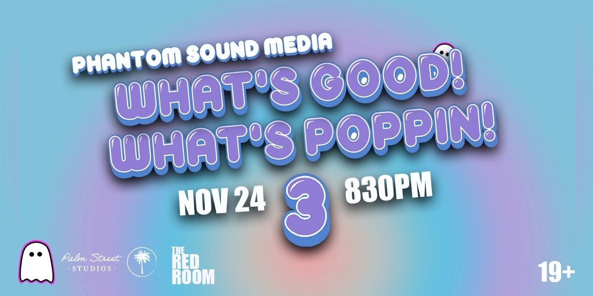 Event image for What's Good! What's Poppin! 3