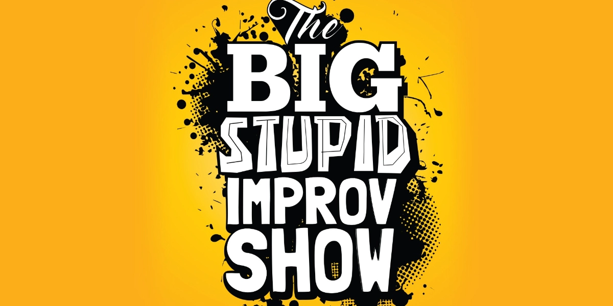 Event image for The Big Stupid Improv Show