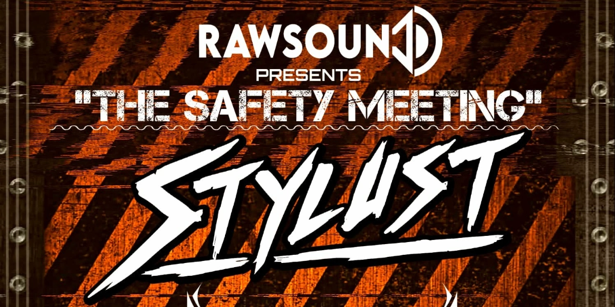 Event image for Rawsound Presents: THE SAFETY MEETING with STYLUST