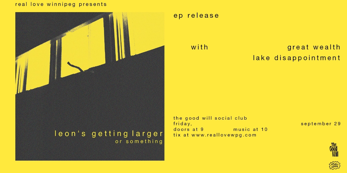Event image for Leon's Getting Larger EP Release with Great Wealth and Lake Disappointment