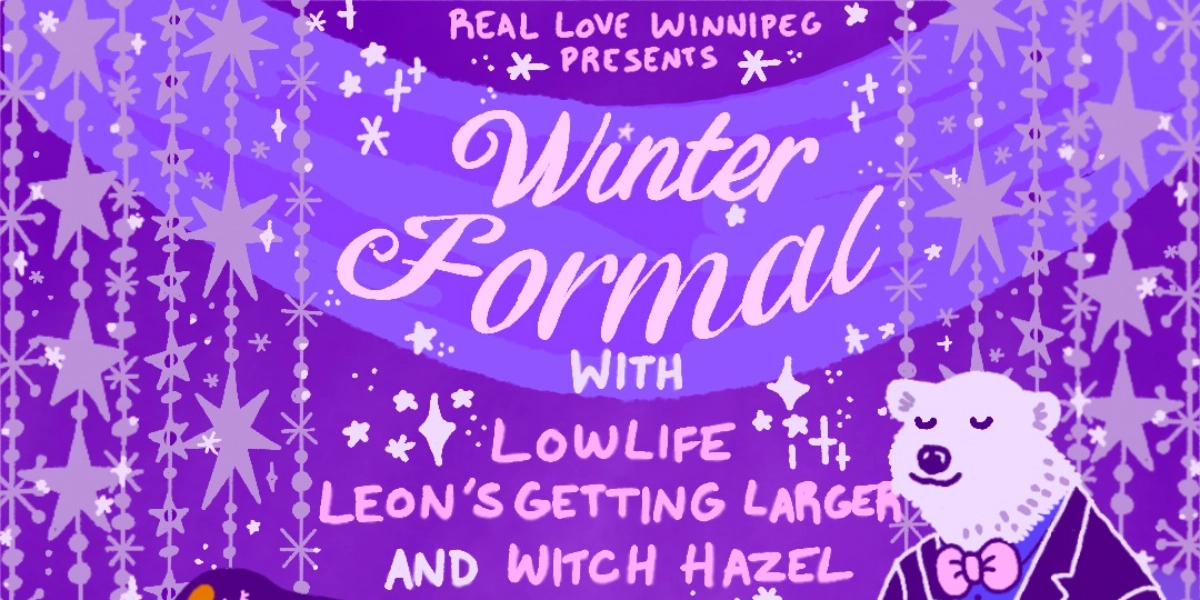 Event image for Real Love Winter Formal with Lowlife, Leon's Getting Larger, Witch Hazel
