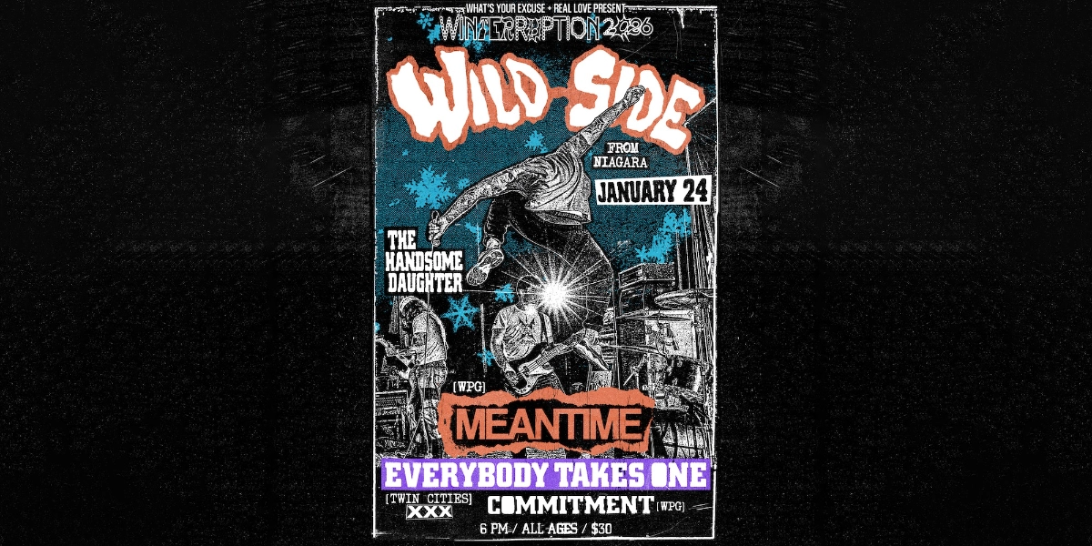 Event image for WTRPTN26 ❄︎ Wild Side with Meantime, Commitment & Everybody Takes One