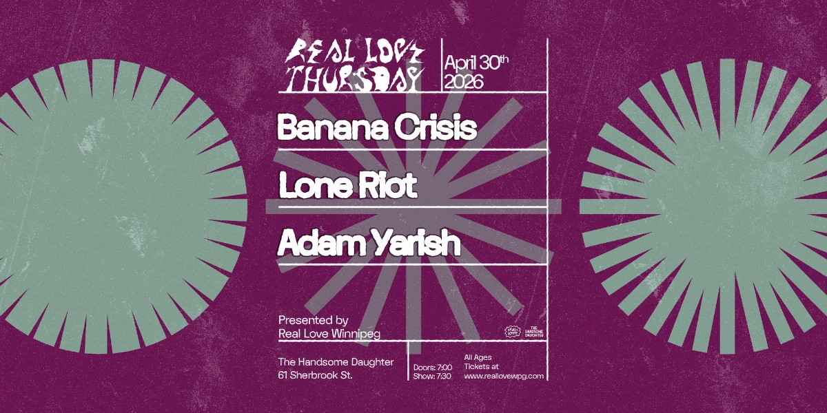 Event image for Real Love Thursday w/ Banana Crisis, Lone Riot & Adam Yarish