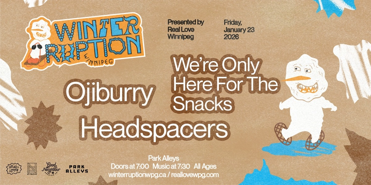 Event image for WTRPTN26 ❄︎ Ojiburry, Headspacers, We're Only Here For The Snacks