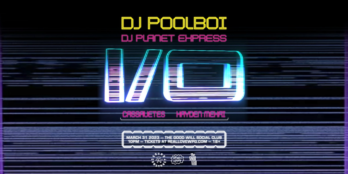 Event image for I/O +~ DJ Poolboi (Austin, TX) & DJ Planet Express (TO) w/ Hayden Mekai & Cassavetes