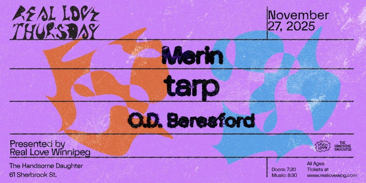 Event image for Real Love Thursday w/ Merin, Tarp & O.D. Beresford