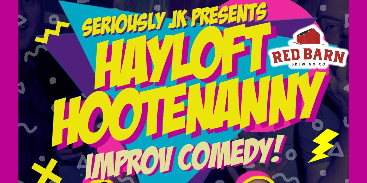 Event image for Seriously JK Presents: Hayloft Hootenanny Improv Comedy