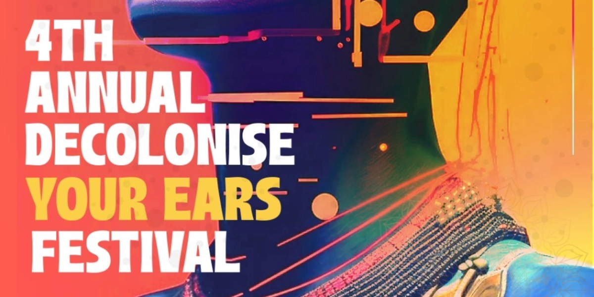 Event image for 4th Annual Decolonise your Ears Festival