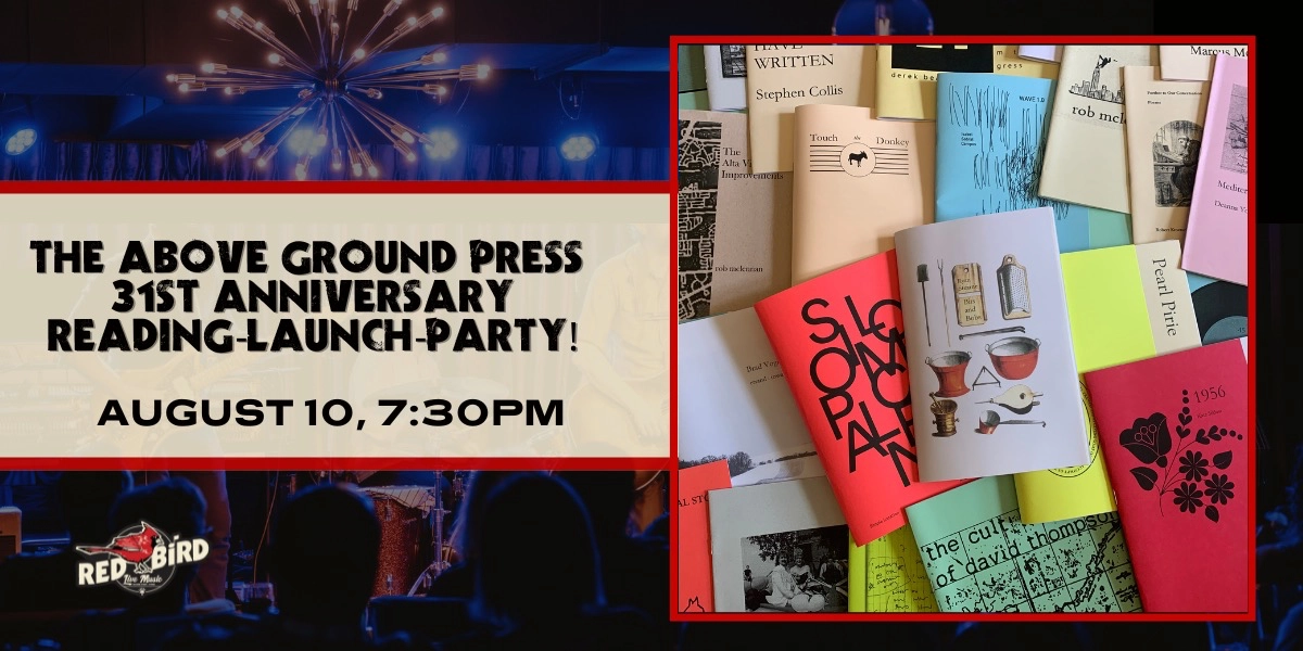 Event image for THE ABOVE/GROUND PRESS 31ST ANNIVERSARY READING/LAUNCH/PARTY!