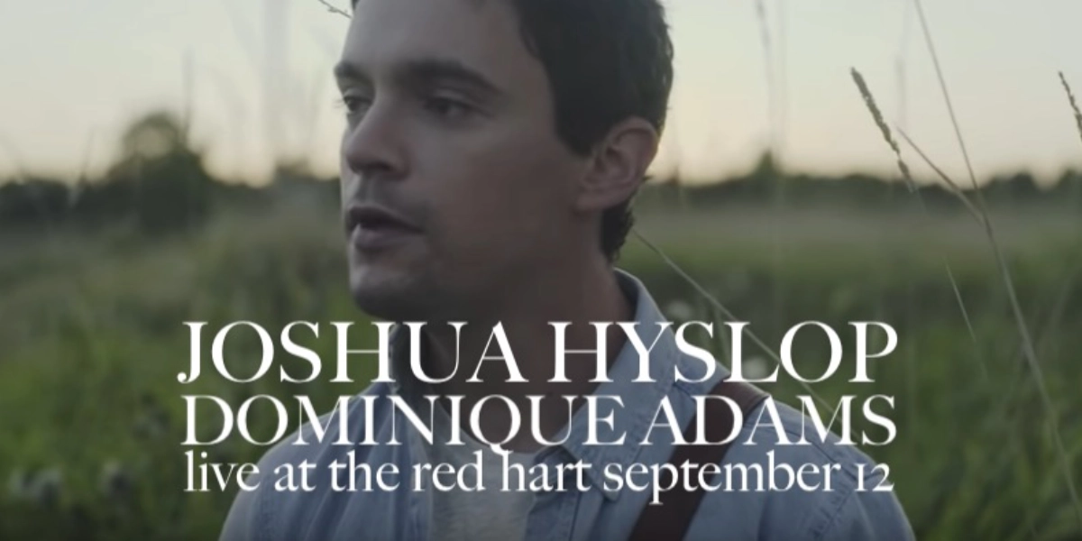 Event image for Joshua Hyslop Live at The Red Hart with Dominique Adams