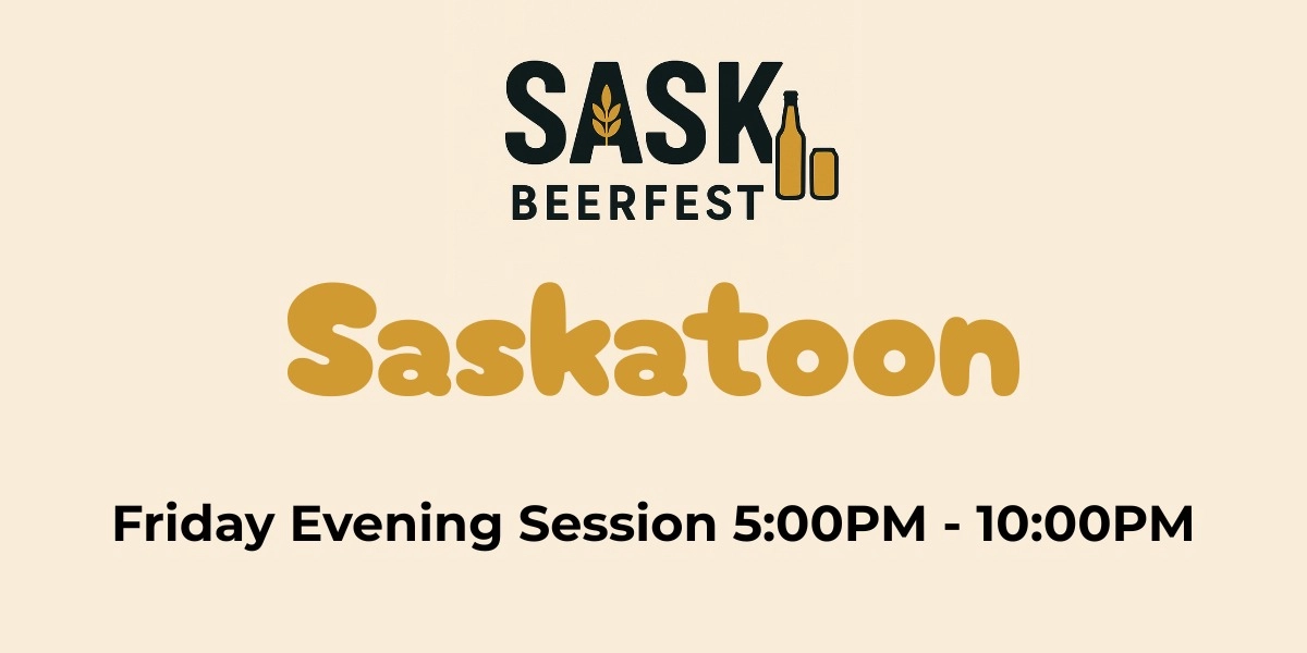 Image d'événement pour SASK Beerfest Saskatoon - Friday Evening