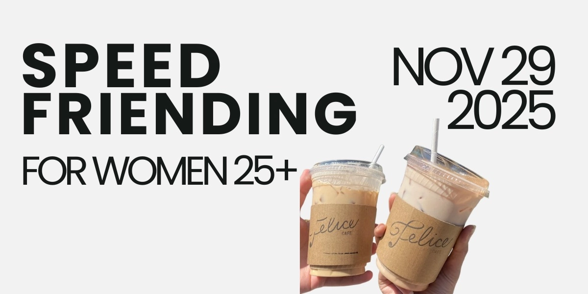 Event image for Speed Friending Slowed Down: Women (Ages 25+)