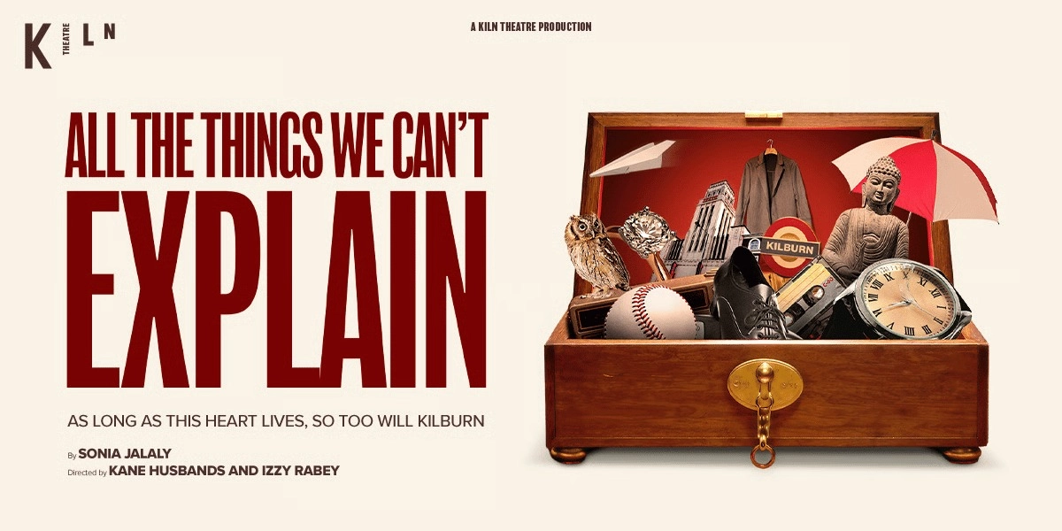 Event image for All The Things We Can't Explain at Kiln Theatre