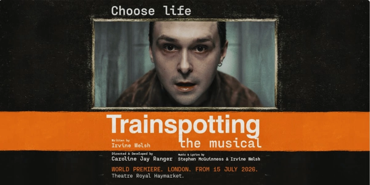 Event image for Trainspotting The Musical at Theatre Royal Haymarket