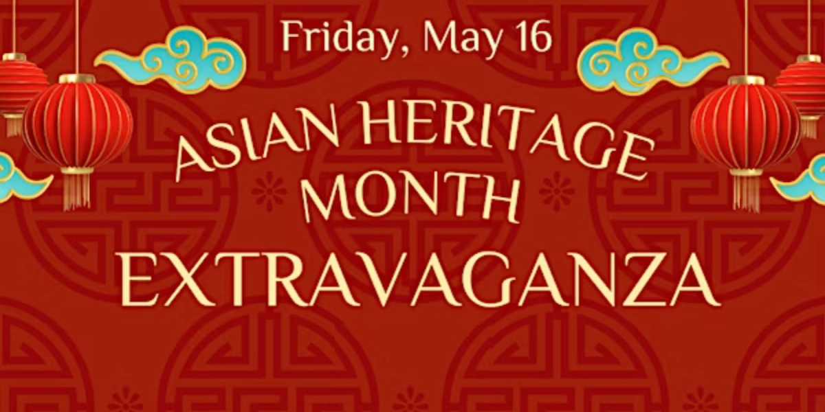 Image d'événement pour Asian Heritage Month Extravaganza