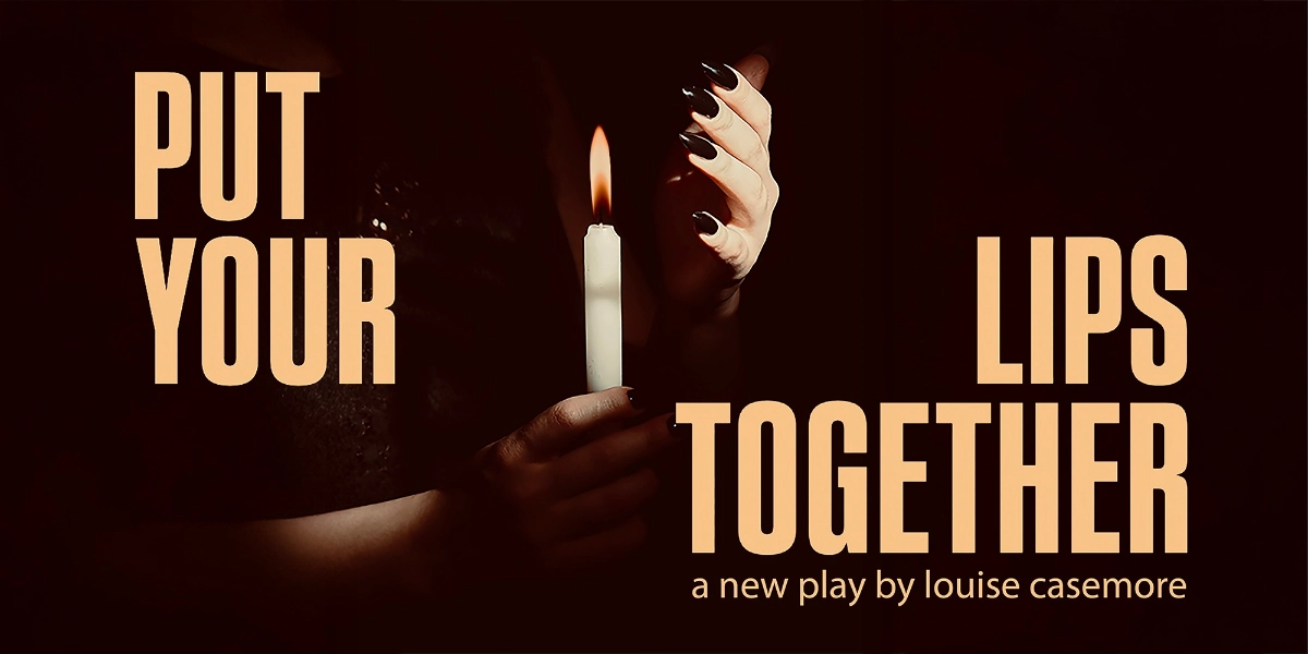 Event image for Put Your Lips Together by Louise Casemore