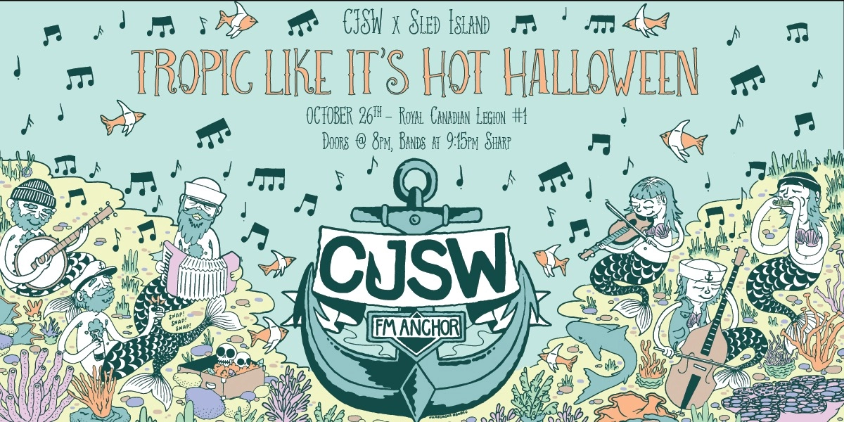 Event image for CJSW 90.9FM & Sled Island Present: TROPIC LIKE IT'S HOT Halloween