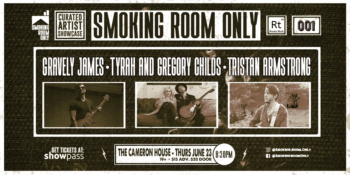 Event image for Smoking Room Only: Gravely James |Tyrah and Gregory Childs|Tristan Armstrong