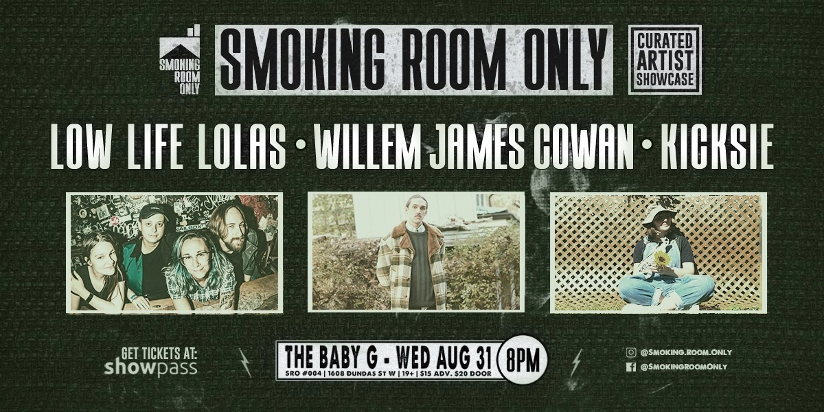 Event image for Smoking Room Only: LOW LIFE LOLAS, WILLEM JAMES COWAN, KICKSIE
