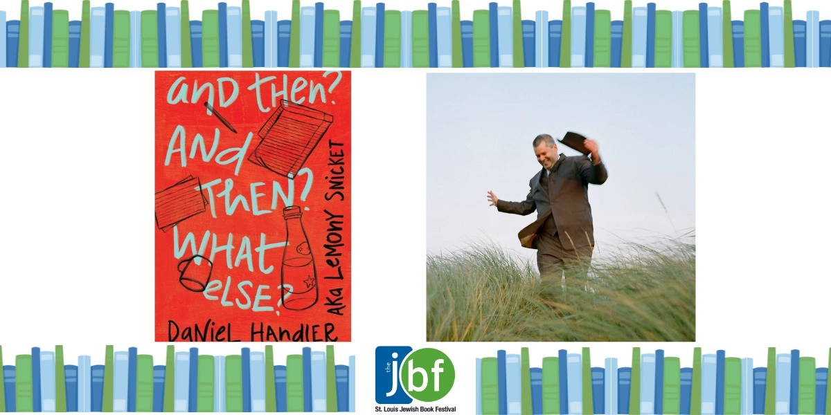 Event image for Daniel Handler (aka Lemony Snicket) – And Then? And Then? What Else?