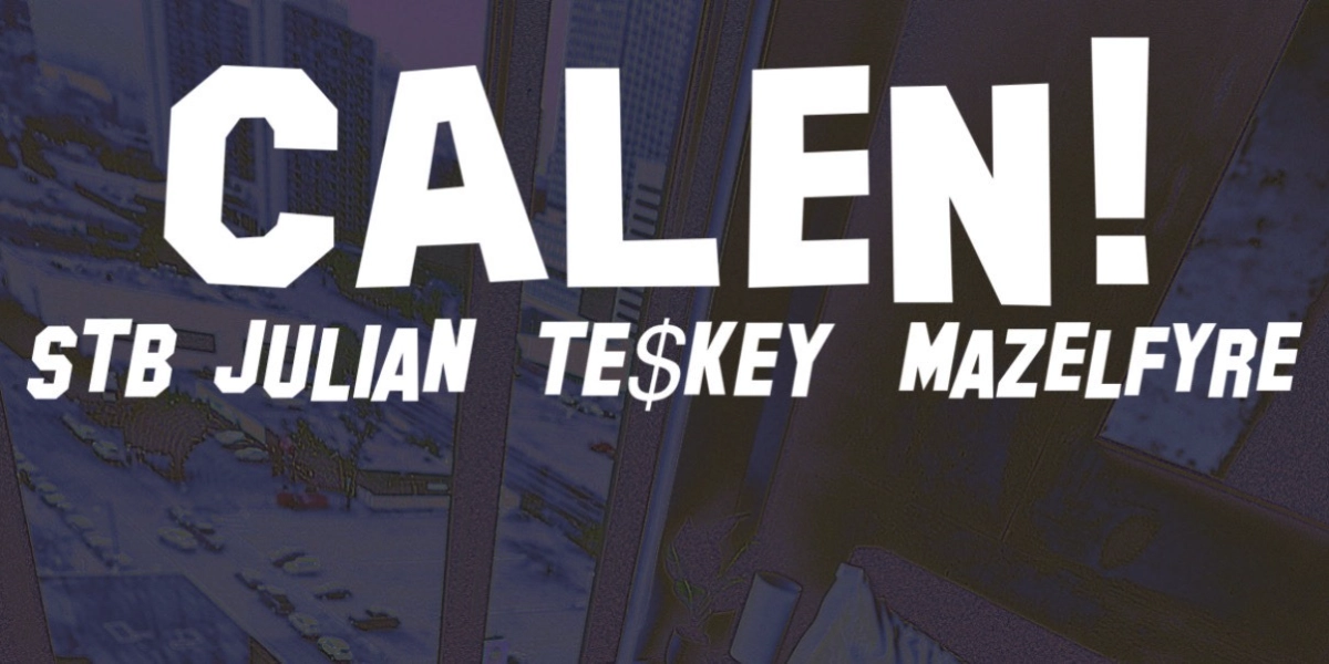 Event image for CALEN! LIVE IN WITH TE$KEY, STB JULIAN & MAZELFYRE : EDMONTON