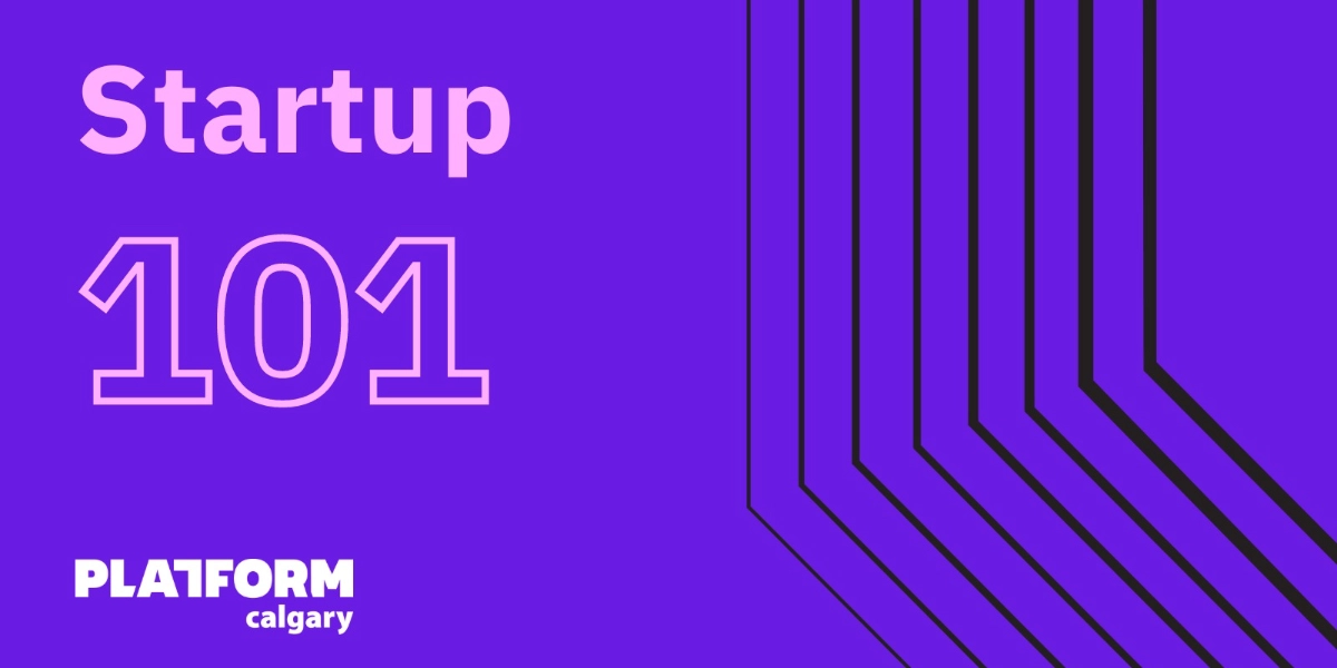 Event image for Startup 101 | Platform Calgary