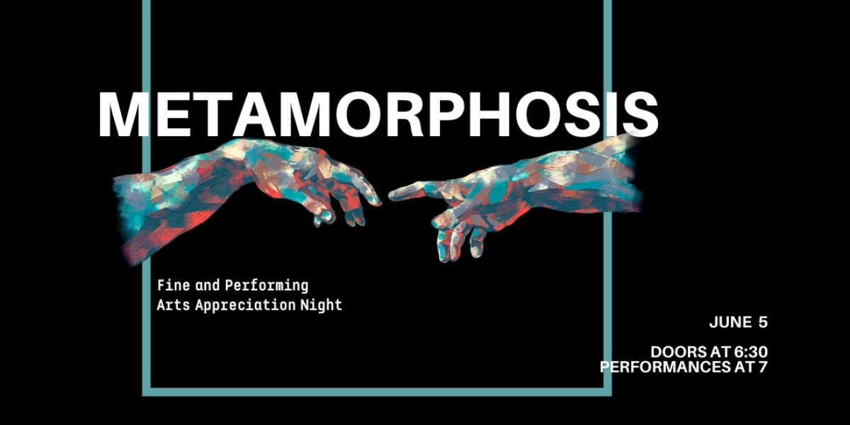 Event image for Metamorphosis: Fine and Performing Arts Awards + Art Showcase