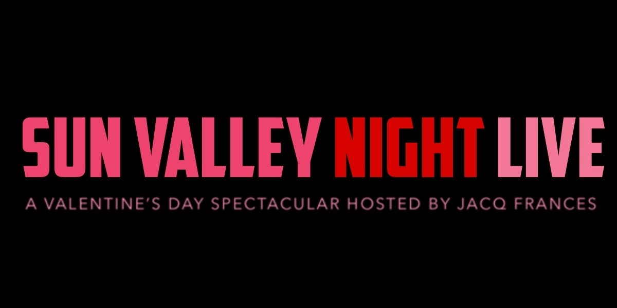 Event image for Sun Valley Night Live - A Valentines Day Spectacular