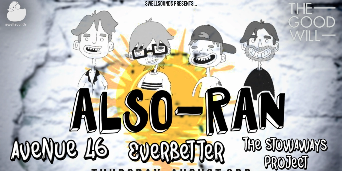 Event image for Also-Ran / Avenue 46 / Everbetter / The Stowaways Project