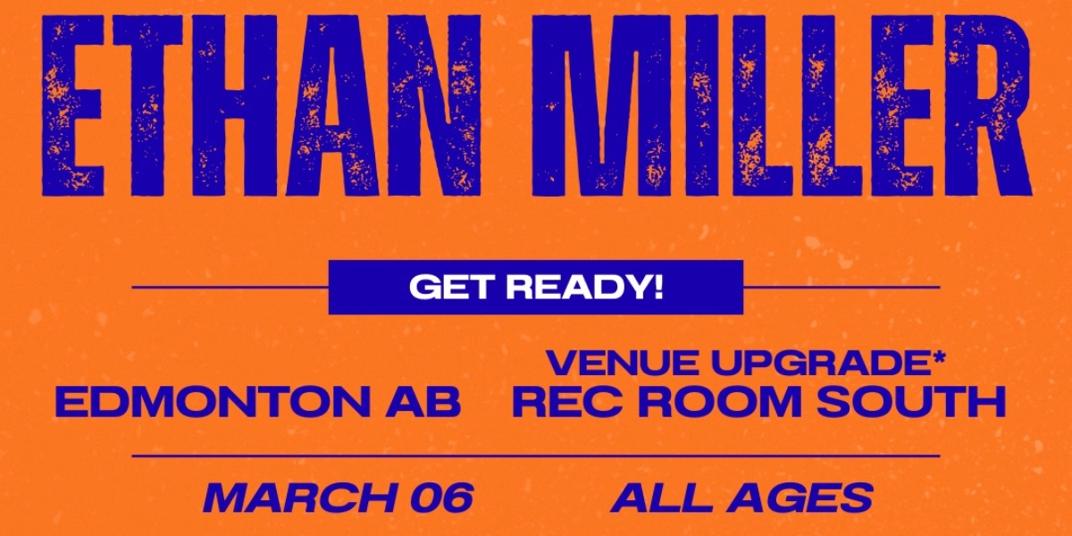 Event image for ETHAN MILLER - REC ROOM SOUTH - EDMONTON