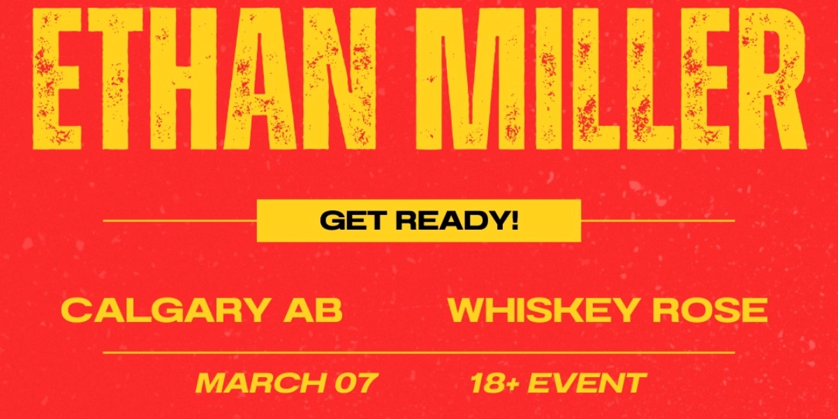 Event image for ETHAN MILLER - WHISKEY ROSE - CALGARY