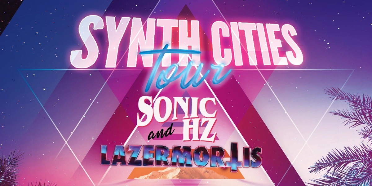 Event image for SYNTH CITIES TOUR - SONIC HZ AND LAZERMORTIS