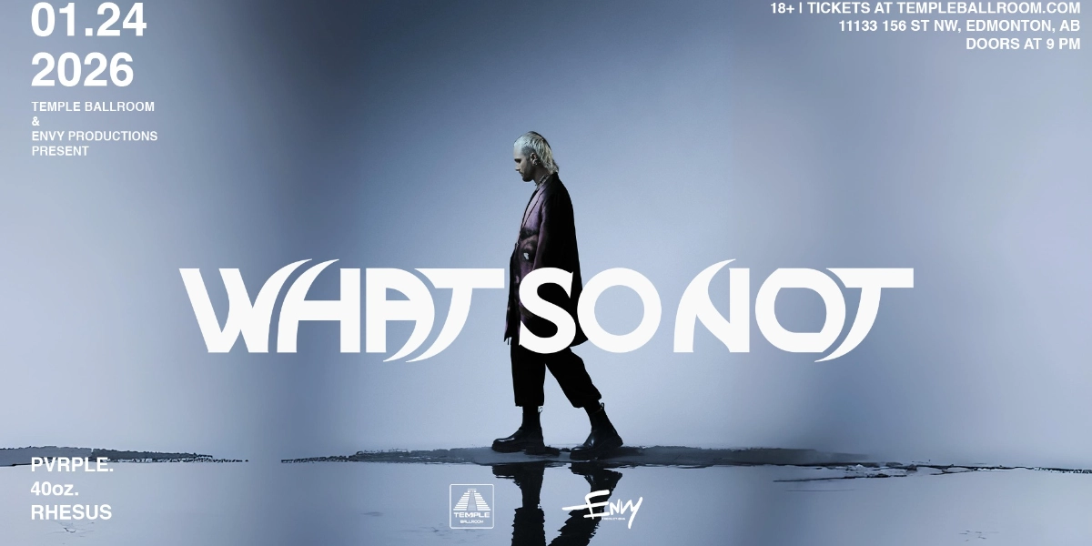 Event image for TEMPLE BALLROOM & ENVY PRODUCTIONS PRESENTS: WHAT SO NOT
