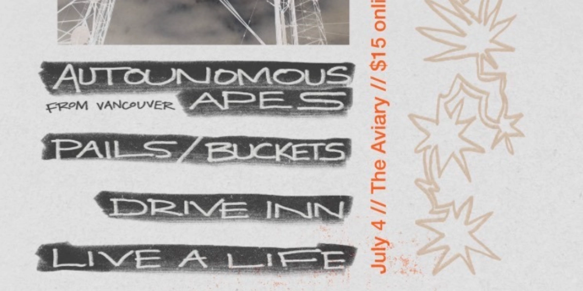 Event image for Autonomous Apes (w. Pails//Buckets & Drive Inn & Live A Life @ The Aviary!