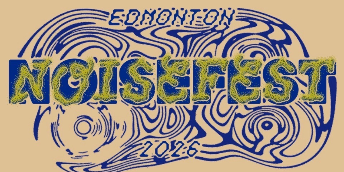 Event image for Edmonton NOISEFEST 2026 @ The Aviary!