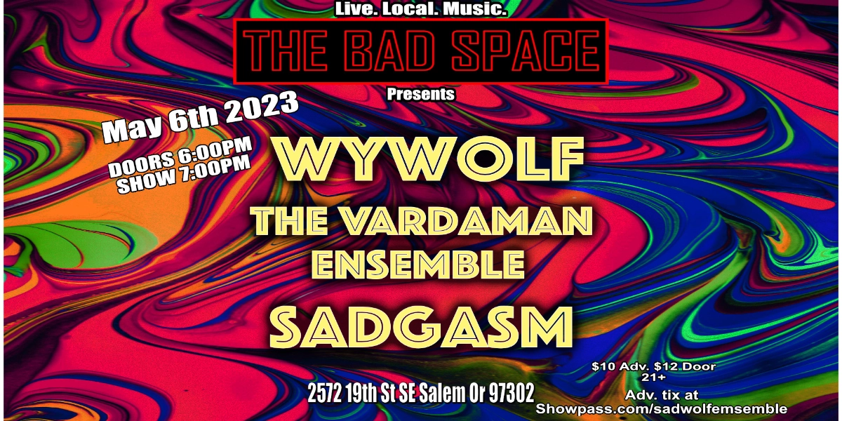 Event image for WyWolf, The Vardaman Ensemble, Sadgasm