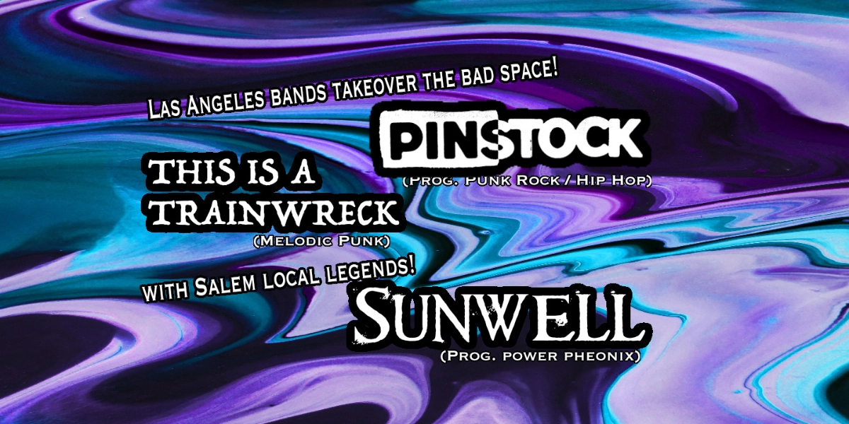 Event image for Sunwell, This is a Trainwreck, Pinstock