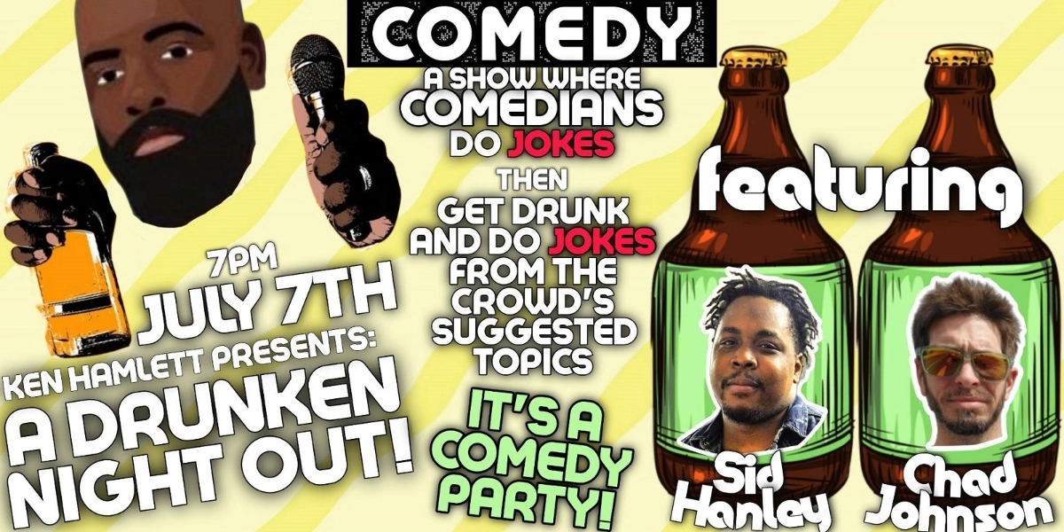 Event image for Ken Hamlett Presents: A Drunken Night Out