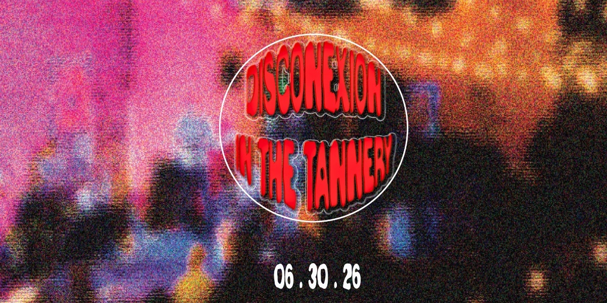 Event image for Disconexion in The Tannery